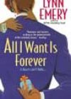 All I Want Is Forever by Lynn Emery