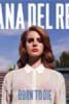 Born to Die by Lana Del Rey