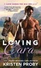 Loving Cara by Kristen Proby
