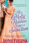 Miss Molly Robbins Designs a Seduction by Jayne Fresina