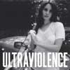 Ultraviolence by Lana Del Rey