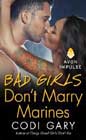 Bad Girls Don't Marry Marines by Codi Gary