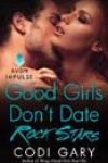 Good Girls Don’t Date Rock Stars by Codi Gary