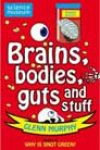 Brains, Bodies, Guts and Stuff by Glenn Murphy