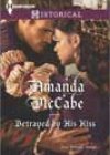 Betrayed by His Kiss by Amanda McCabe