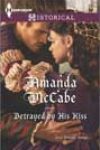 Betrayed by His Kiss by Amanda McCabe