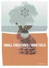 Small Creatures / Wide Field by John Mortara
