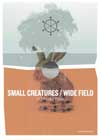 Small Creatures / Wide Field by John Mortara