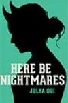 Here Be Nightmares by Julya Oui