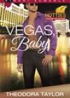 Vegas, Baby by Theodora Taylor