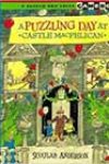 A Puzzling Day at Castle MacPelican by Scoular Anderson