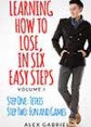 Learning How to Lose, in Six Easy Steps (Volume 1) by Alex Gabriel