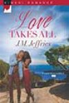 Love Takes All by JM Jeffries