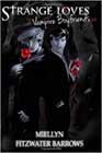 Strange Loves: Vampire Boyfriends by Miellyn Fitzwater Barrows