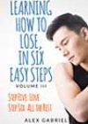 Learning How to Lose, in Six Easy Steps (Volume 3) by Alex Gabriel