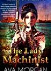 The Lady Machinist by Ava Morgan
