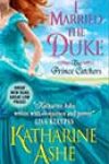 I Married the Duke by Katharine Ashe