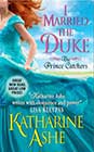 I Married the Duke by Katharine Ashe