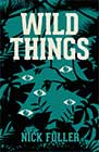 Wild Things by Nick Fuller