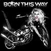 Born This Way by Lady Gaga