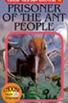 Prisoner of the Ant People by RA Montgomery