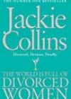The World is Full of Divorced Women by Jackie Collins