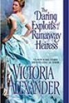 The Daring Exploits of a Runaway Heiress by Victoria Alexander