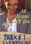 All Because of You by Bridget Anderson
