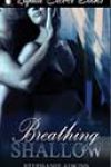 Breathing Shallow by Stephanie Adkins