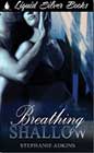 Breathing Shallow by Stephanie Adkins