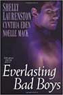 Everlasting Bad Boys by Shelly Laurenston, Cynthia Eden, and Noelle Mack