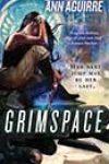 Grimspace by Ann Aguirre