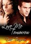 Love Me Tomorrow by Dee Tenorio