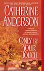 Only by Your Touch by Catherine Anderson