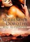 Surrender Dorothy by RG Alexander