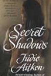 Secret Shadows by Judie Aitken