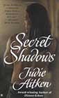 Secret Shadows by Judie Aitken
