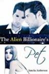 The Alien Billionaire’s Pet by Amelia Amberson