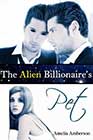 The Alien Billionaire's Pet by Amelia Amberson