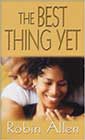 The Best Thing Yet by Robin Allen