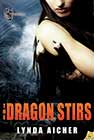 The Dragon Stirs by Lynda Aicher