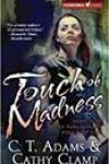 Touch of Madness by CT Adams and Cathy Clamp