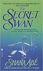 The Secret Swan by Shana Ab&eacute;