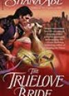 The Truelove Bride by Shana Abé