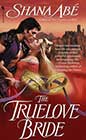 The Truelove Bride by Shana Ab&eacute;