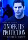Under His Protection by Denise A Agnew