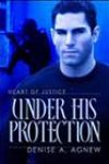 Under His Protection by Denise A Agnew