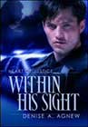 Within His Sight by Denise A Agnew