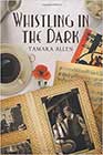 Whistling in the Dark by Tamara Allen