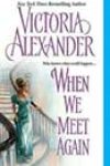 When We Meet Again by Victoria Alexander